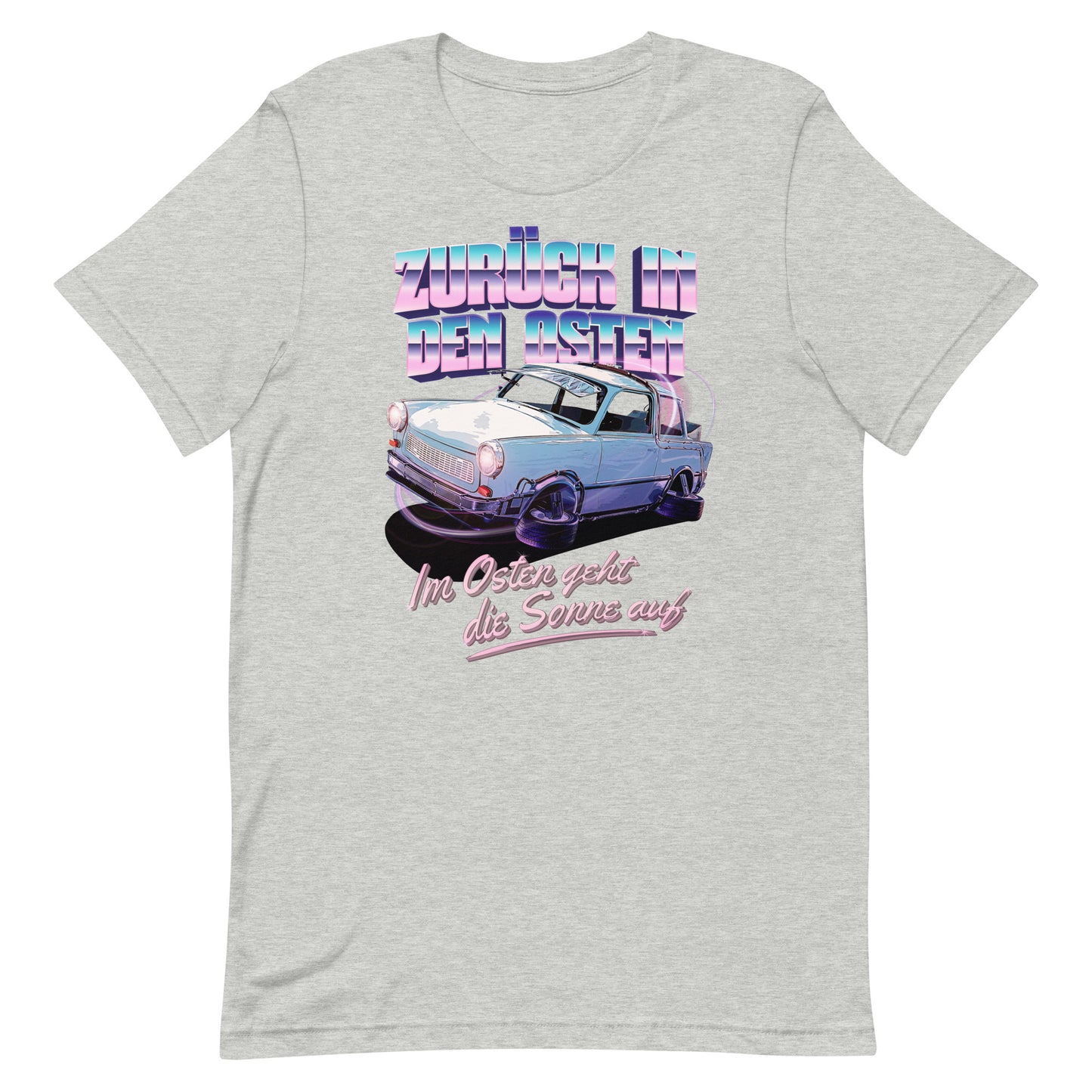 Zurück in den Osten Trabant 601 - Unisex T-Shirt