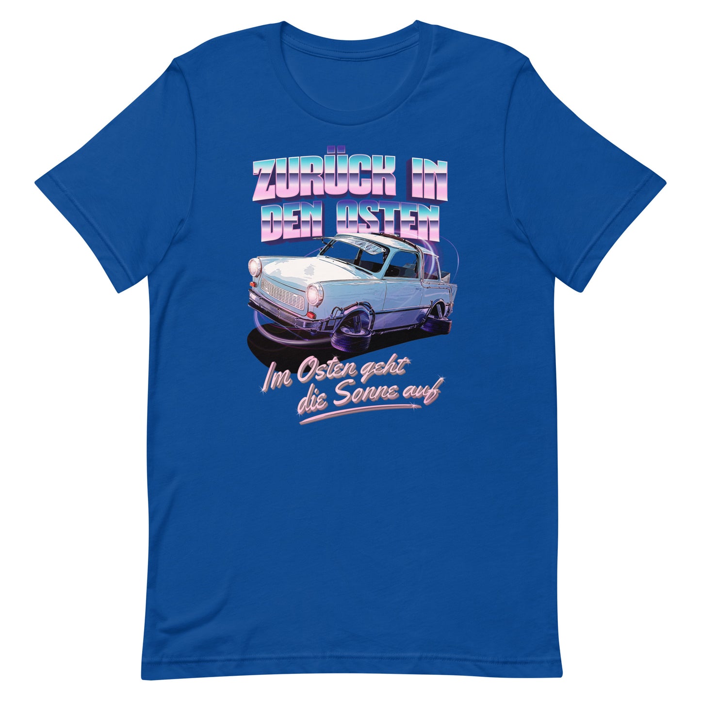 Zurück in den Osten Trabant 601 - Unisex T-Shirt